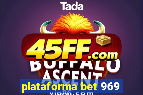 plataforma bet 969